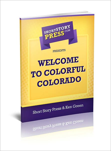 Short Story Press Presents Welcome To Colorful Colorado
