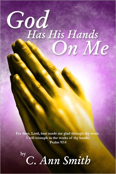 God Has His Hands On Me
