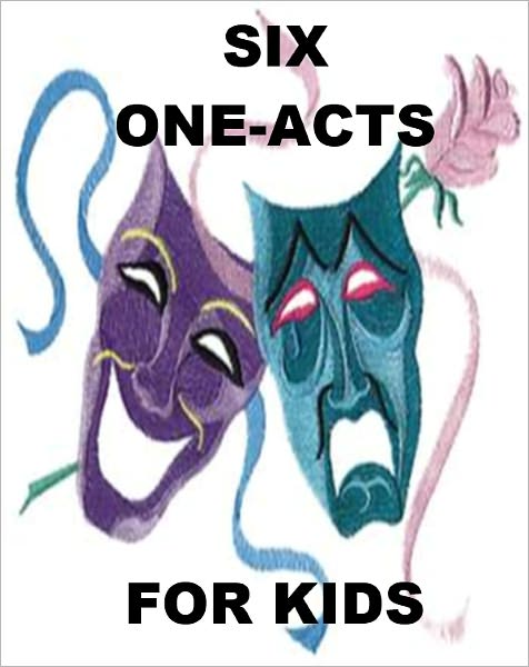 Six One-Acts for Kids