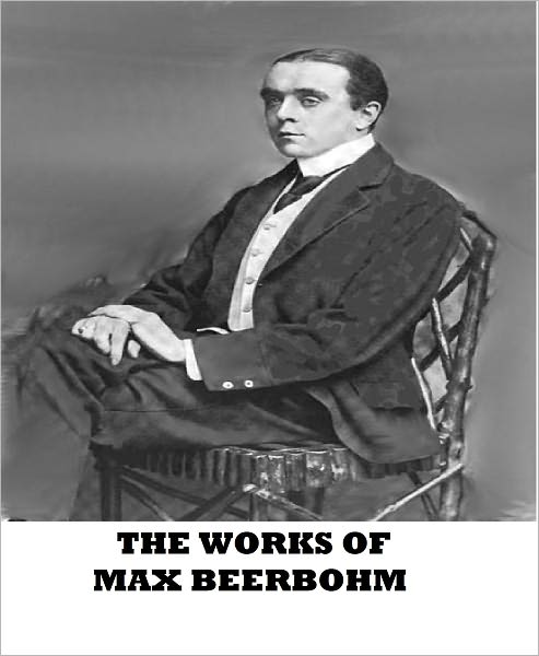 The Works of Max Beerbohm