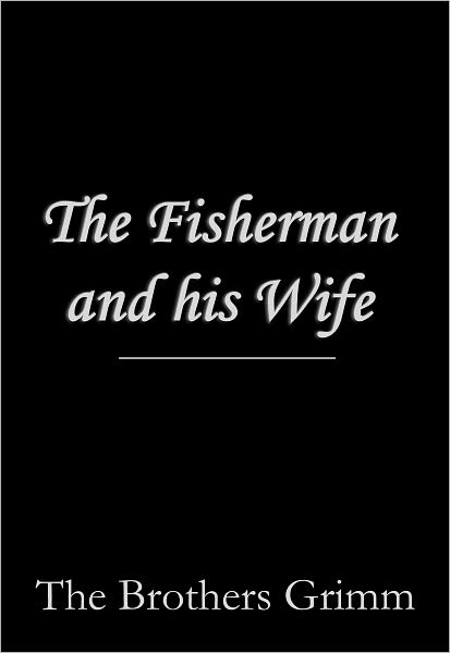 The Fisherman and his Wife