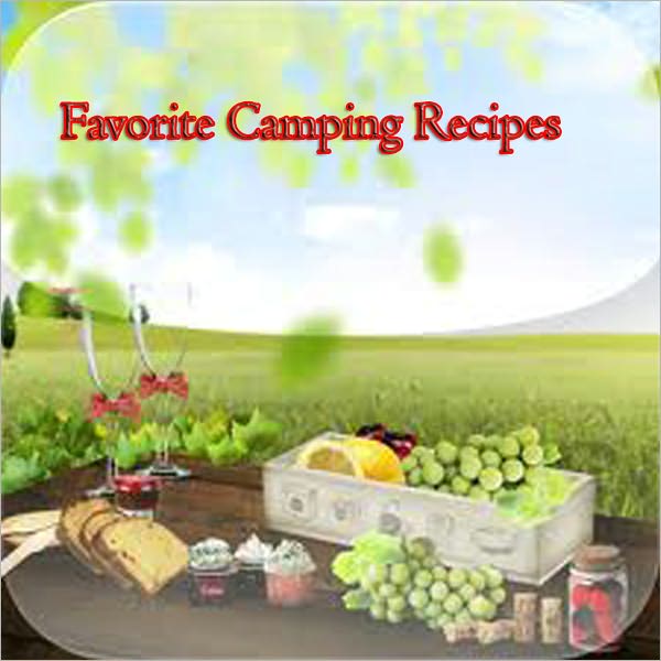 Favorite Camping Recipes - AAA +++ brand new ebook