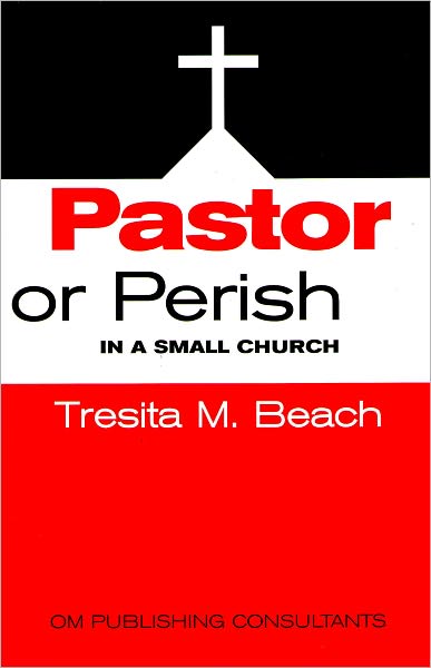 Pastor or Perish in a Small Church