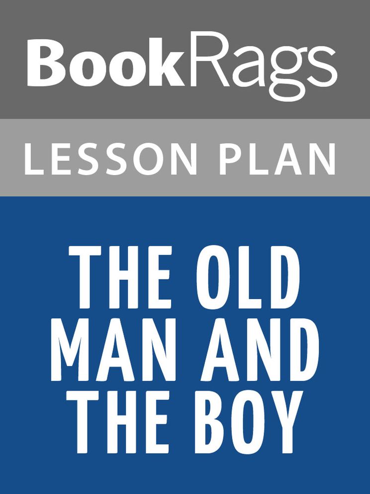 The Old Man and the Boy by Robert Ruark Lesson Plans