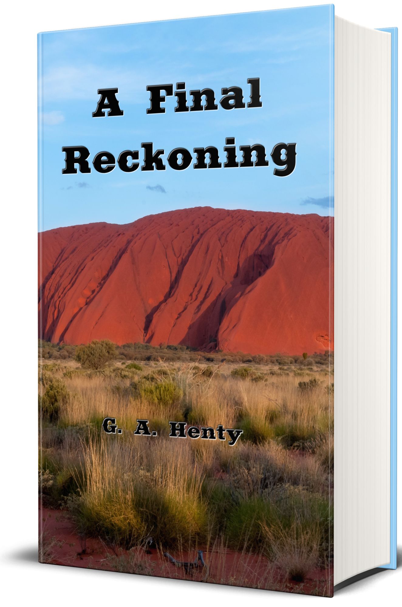A Final Reckoning: A Tale of Bush Life In Australia (Illustrated Edition)