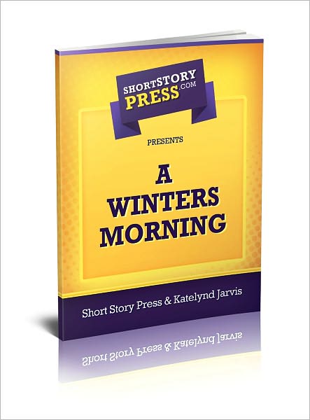 Short Story Press Presents A Winters Morning