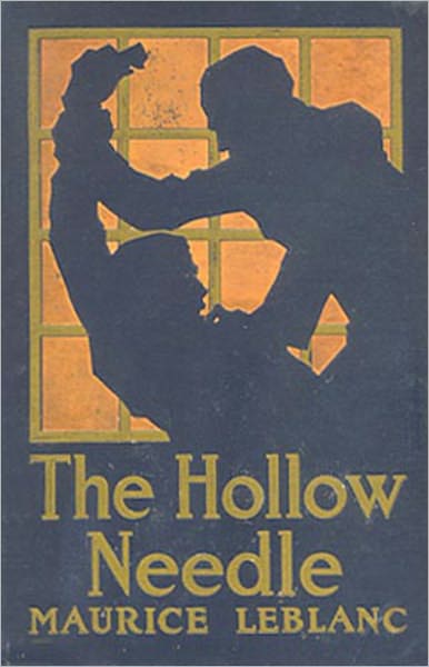 The Hollow Needle: The Further Adventures of Ars&egrave;ne Lupin! A Mystery and Dtective Classic By Maurice LeBlanc! AAA+++
