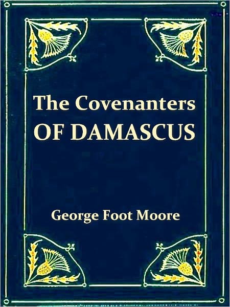The Covenanters of Damascus; A Hitherto Unknown Jewish Sect