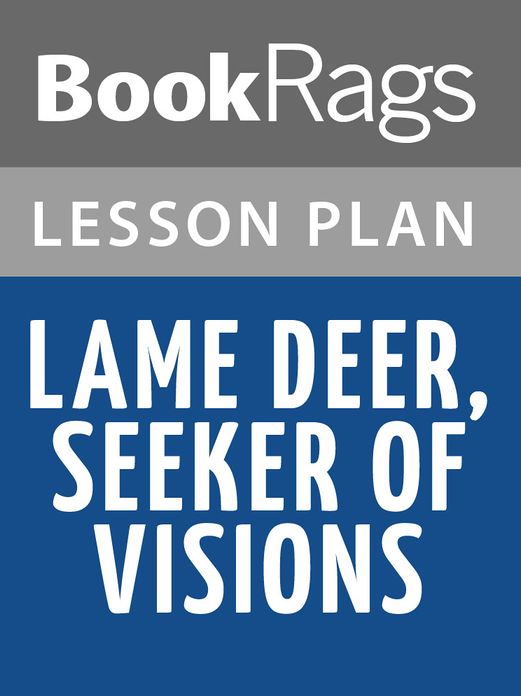 Lame Deer, Seeker of Visions by Richard Erdoes Lesson Plans