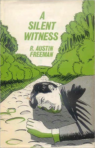 A Silent Witness: A Mystery/Detective Classic By R. Austin Freeman! AAA+++