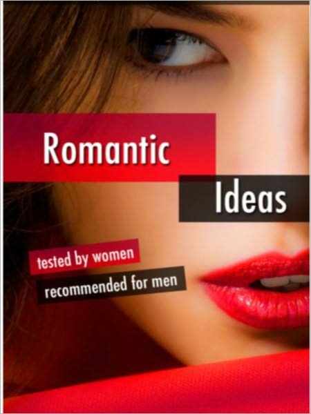 Romantic Ideas Tested By Women & Recommended By Men