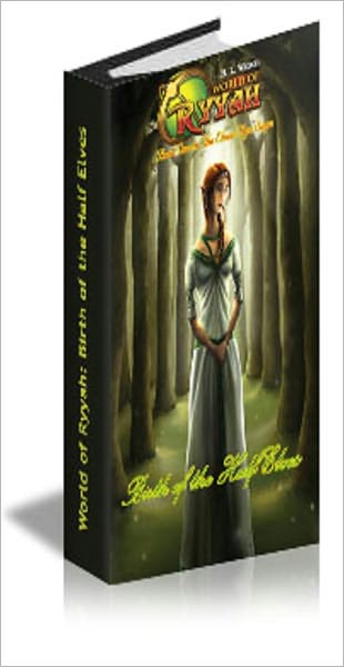 World of Ryyah: Birth of the Half Elve