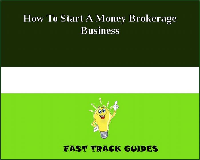 How To Start A Money Brokerage Business