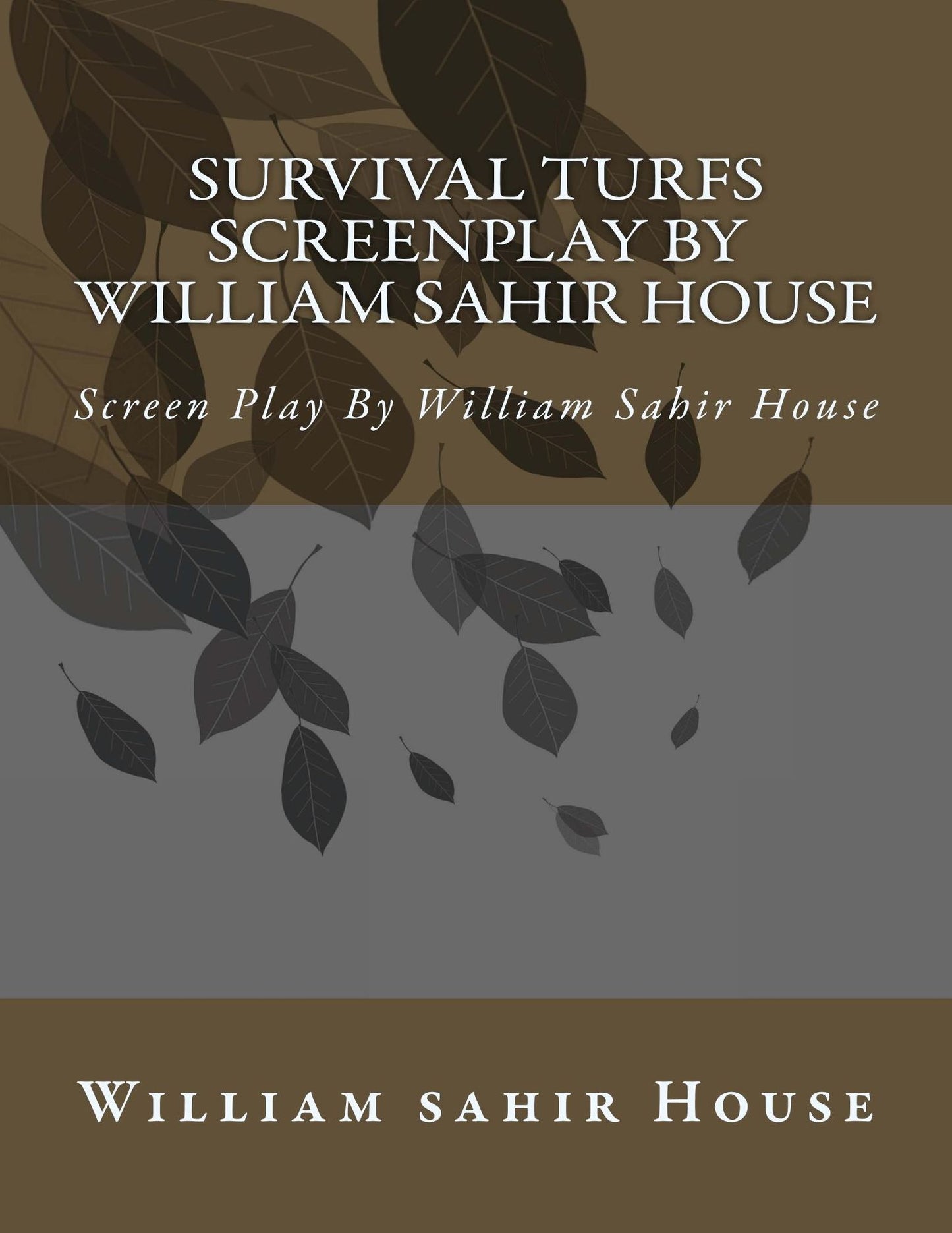 Survival Turfs Screenplay By William Sahir House ebook version