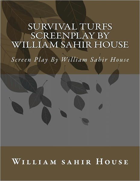Survival Turfs Screenplay By William Sahir House ebook version