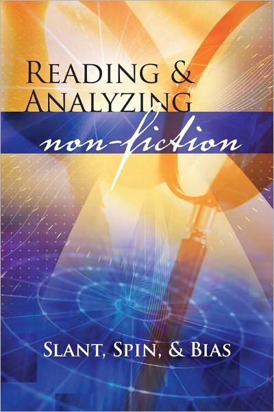 Reading and Analyzing Nonfiction: Slant, Spin, and Bias