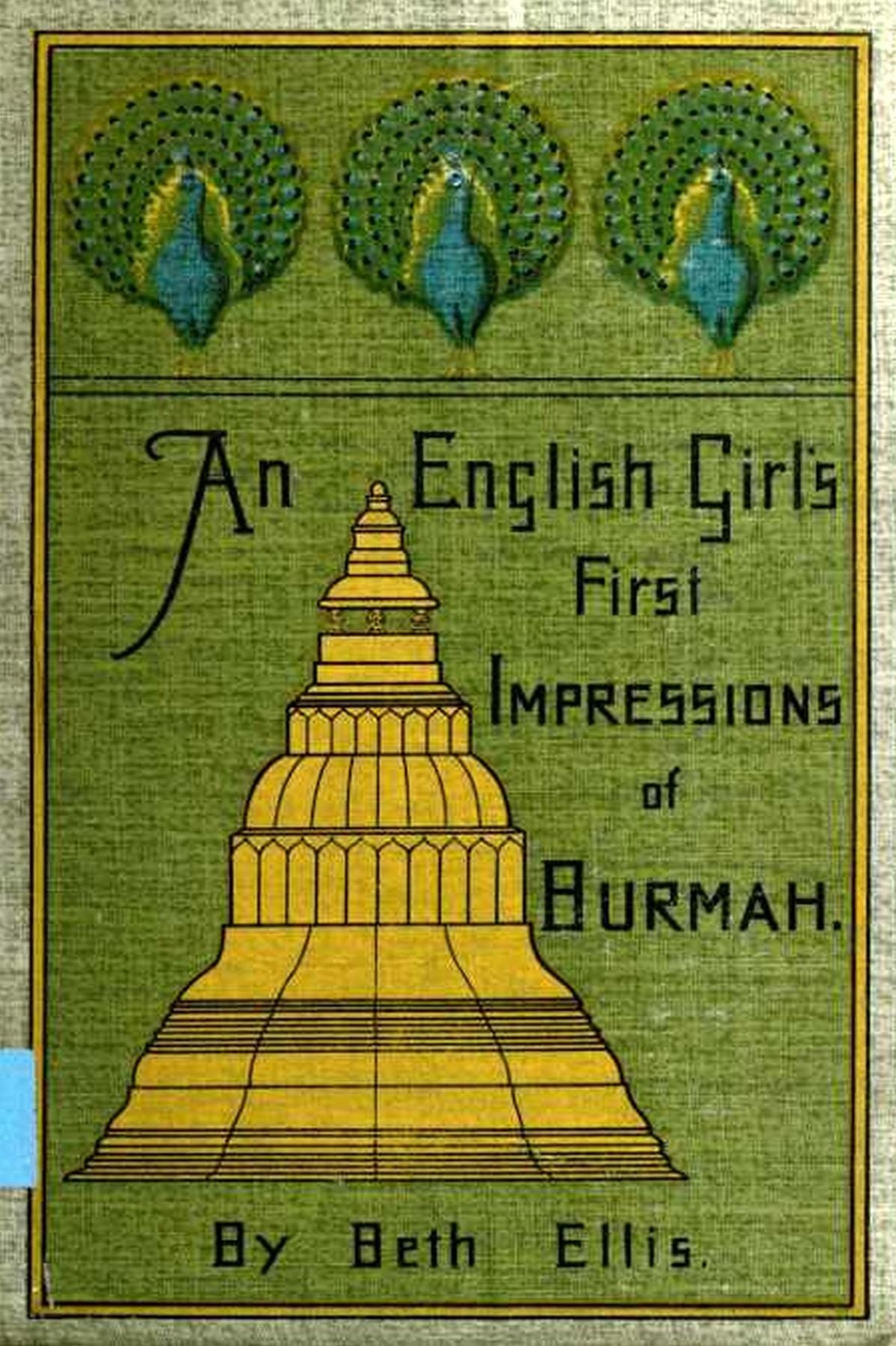 An English Girl's First Impressions of Burmah (Illustrated)