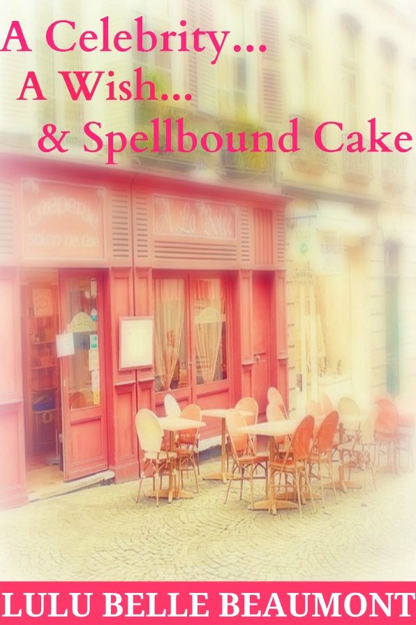 A Celebrity, A Wish, & Spellbound Cake