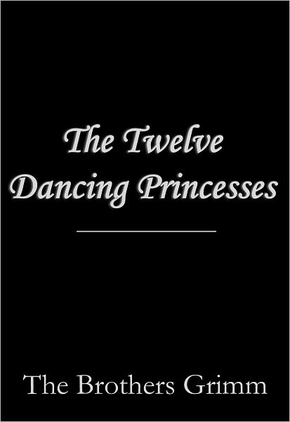 The Twelve Dancing Princesses