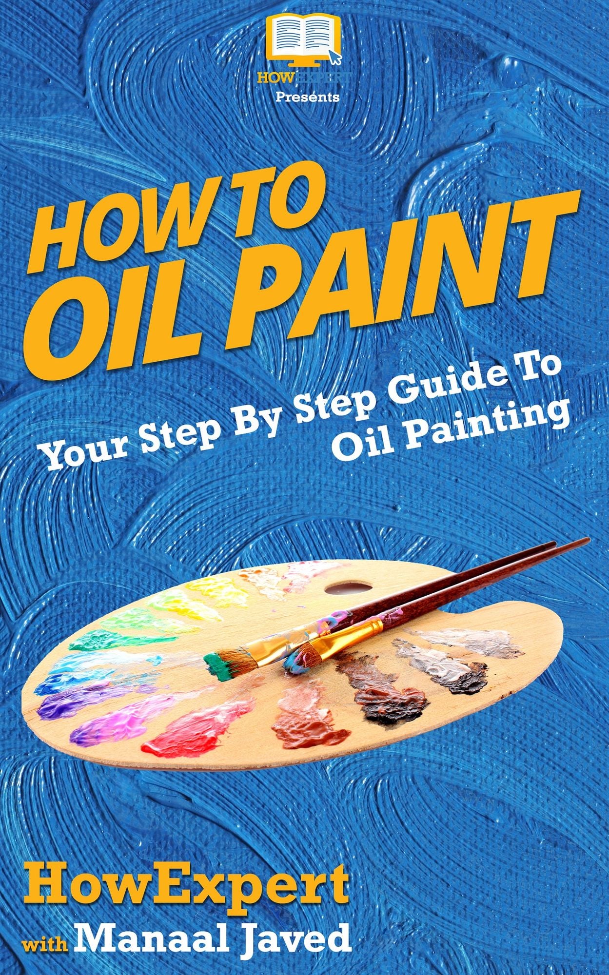 How To Oil Paint: Your Step-By-Step Guide To Oil Painting