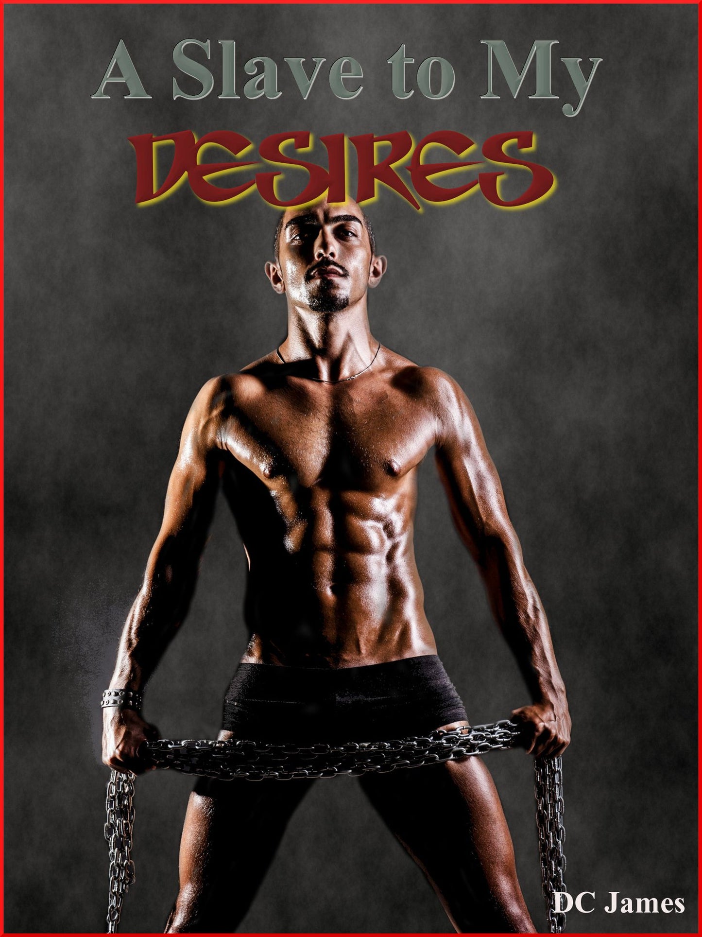 A Slave to My Desires (Gay Rough Sex, BDSM, CBT & Torture Sex)