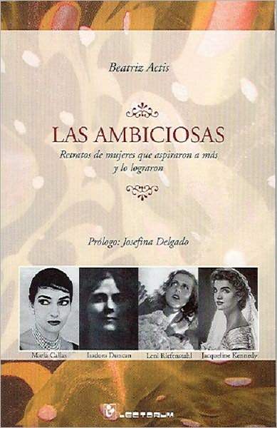 Las ambiciosas. Retratos de mujeres que aspiraron a m&aacute;s y lo lograron