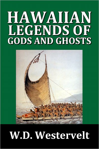 Hawaiian Legends of Gods and Ghosts