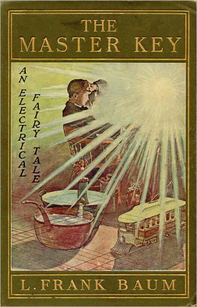 The Master Key: An Electrical Fairy Tale! A Young Readers, Fantasy Classic By L. Frankl Baum! AAA+++