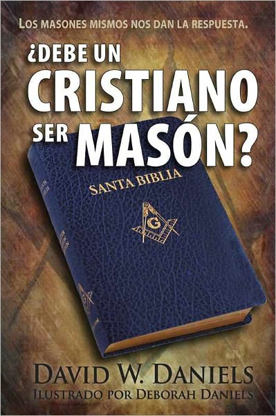 ¿Debe Un Cristiano Ser Mas&oacute;n?