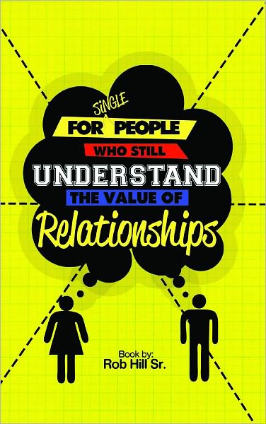For Single People Who Still Understand The Value of Relationships