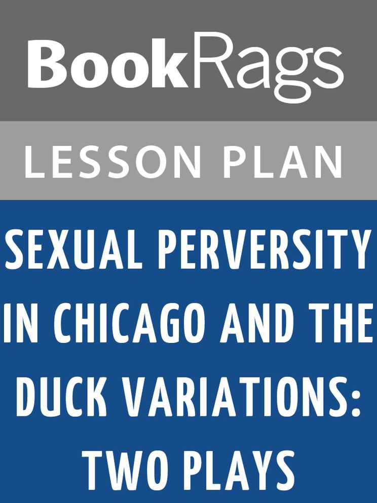 Sexual Perversity in Chicago and the Duck Variations: Two Plays by David Mamet Lesson Plans