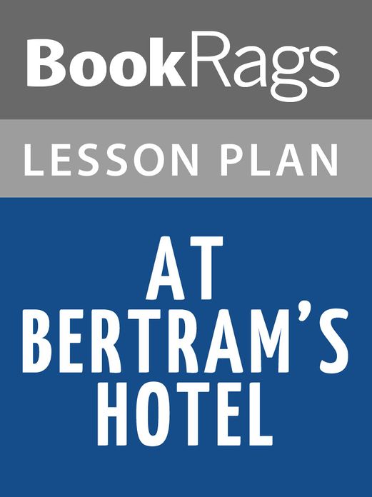 At Bertram's Hotel by Agatha Christie Lesson Plans