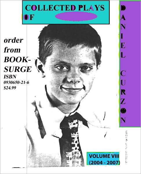 Volume VIII (2004-2007) Collected Plays of Daniel Curzon
