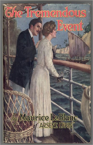 The Tremendous Event: An Adventure Classic By Maurice LeBlanc! AAA+++