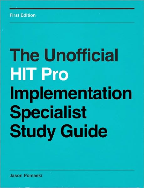 The Unofficial HIT Pro Implementation Specialist Study Guide
