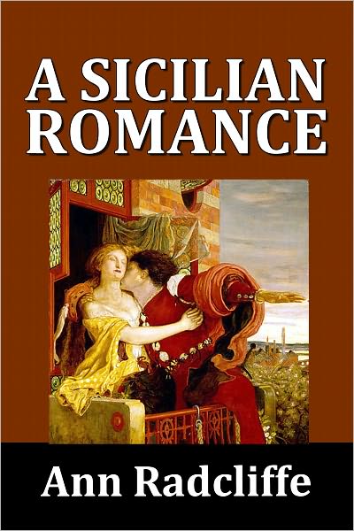 A Sicilian Romance by Ann Radcliffe