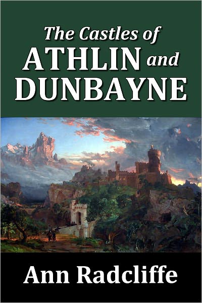 The Castles of Athlin and Dunbayne by Ann Radcliffe