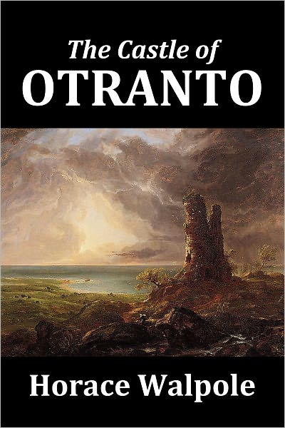 The Castle of Otranto by Horace Walpole [Unabridged Edition]