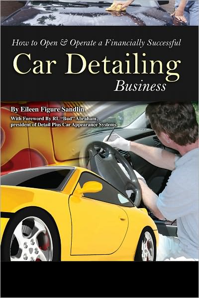 How to Open & Operate a Financially Successful Car Detailing Business