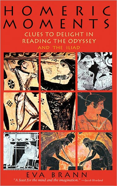 Homeric Moments: Clues to Delight in Reading the Odyssey and the Iliad