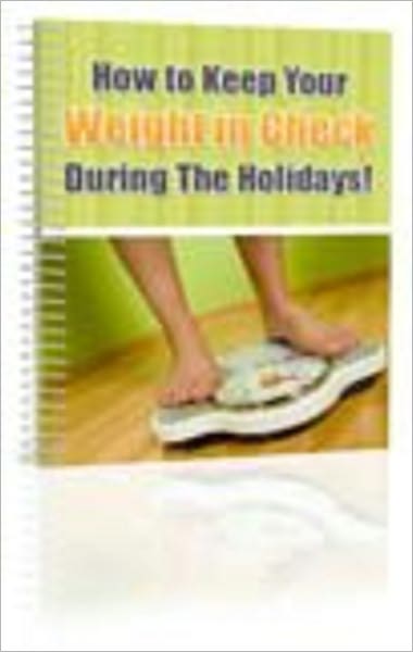 How To Keep Your Weight In Check During The Holidays