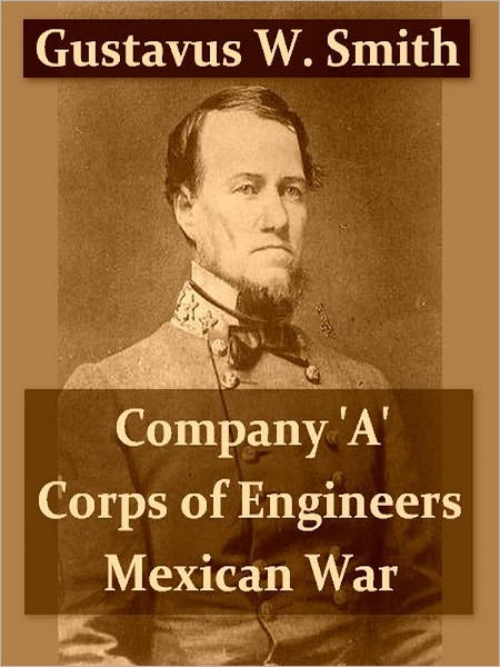 Company "A," Corps of Engineers, U. S. A., 1846-'48, in the Mexican War