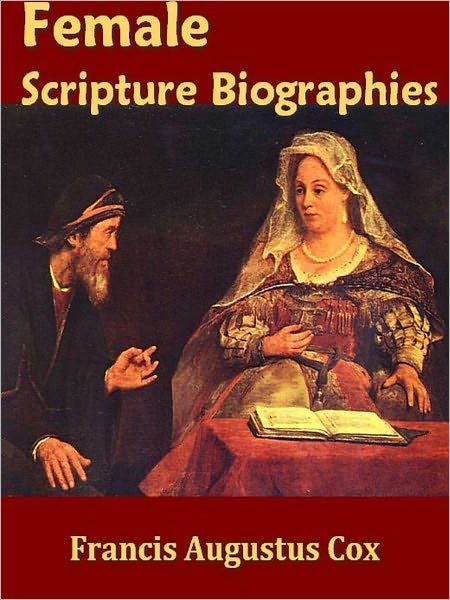 Female Scripture Biography, Vol I-II, Complete