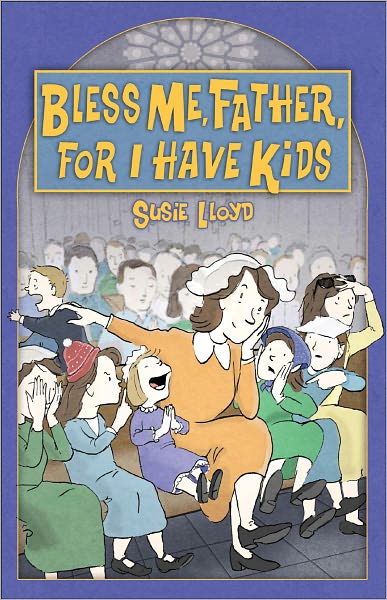 Bless Me, Father For I Have Kids