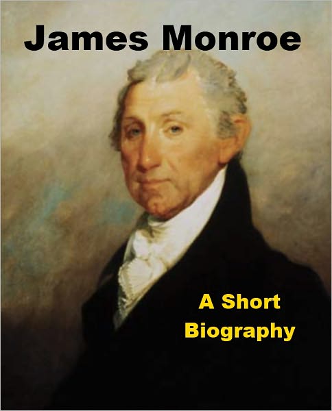 James Monroe - A Short Biography