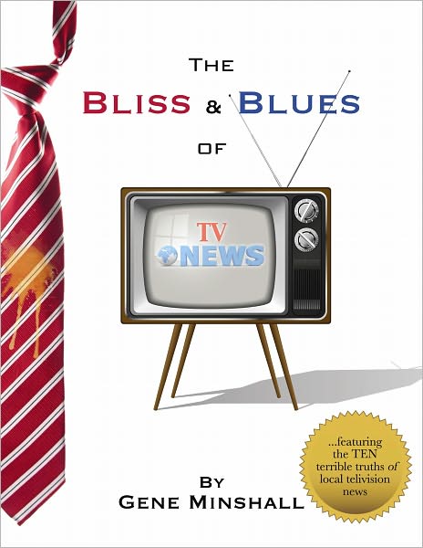 The Bliss and Blues of TV News