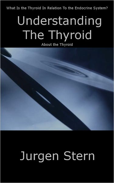 Understanding The Thyroid