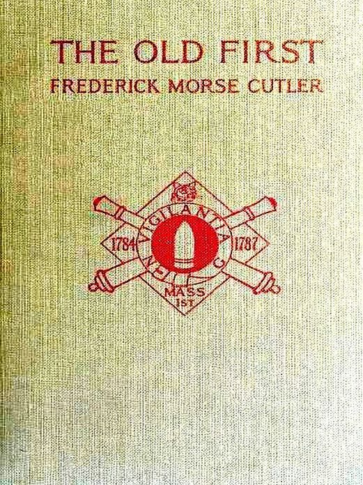 The Old First Massachusetts Coast Artillery in War and Peace [Illustrated]