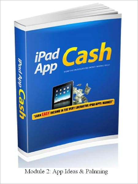 APP IDEAS & PLANNING - Earn Easy Income In The Very Lucrative IPod Apps Market (MODULE 2)