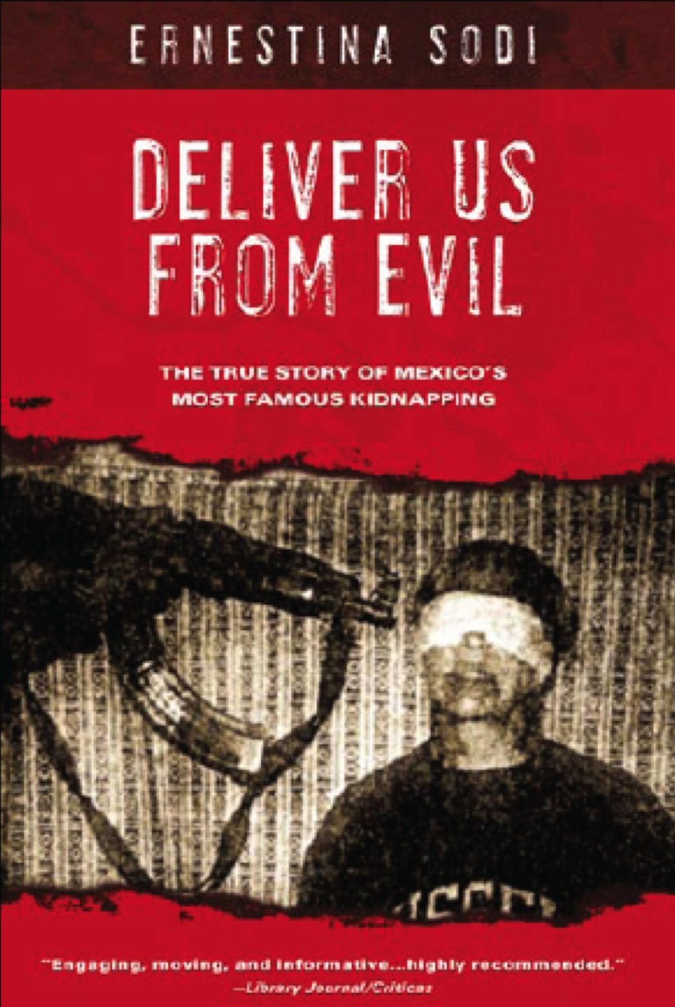 Deliver Us from Evil: The True Story of Mexico's Most Famous Kidnapping